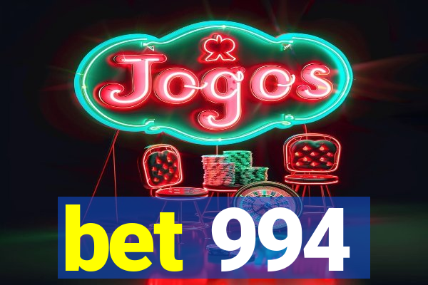 bet 994